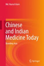 Chinese And Indian Medicine Today Branding Asia 1st Edition Md Nazrul Islam Auth