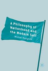 A Philosophy Of Nationhood And The Modern Self 1st Edition Michal Rozynek Auth
