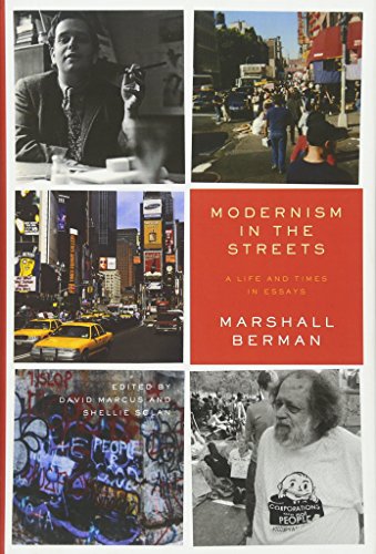 Modernism In The Streets A Life And Times In Essays Marshall Berman