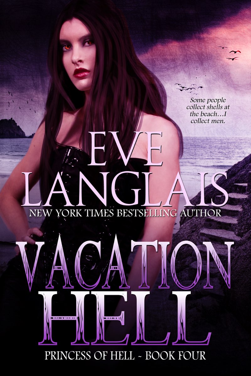 Princess Of Hell 4vacation Hell 1st Edition Eve Langlais