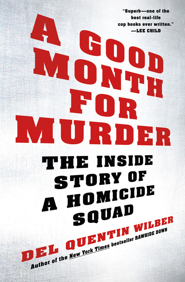 A Good Month For Murder The Inside Story Of A Homicide Squad Wilber