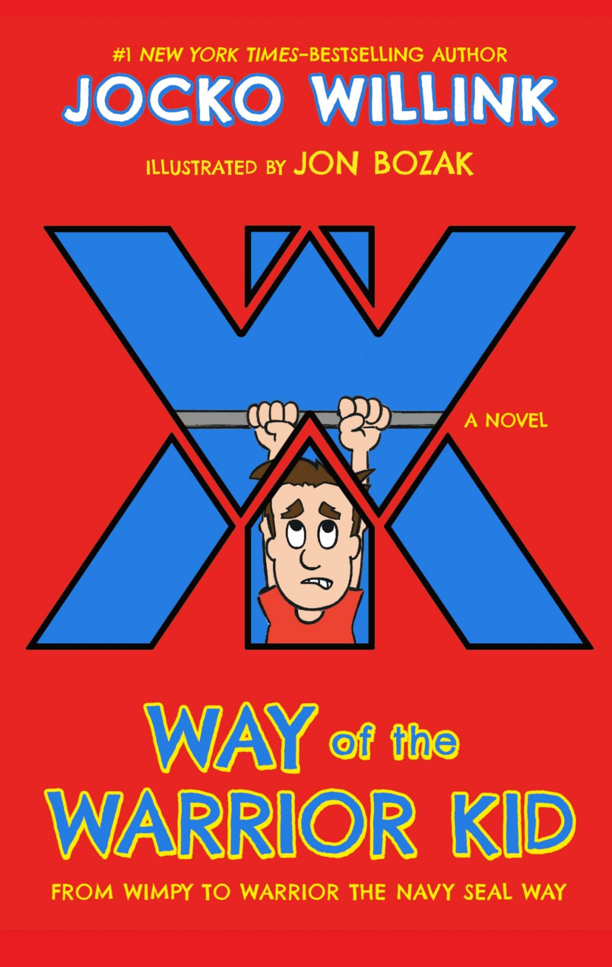 Way Of The Warrior Kid From Wimpy To Warrior The Navy Seal Way A Novel Jocko Willink