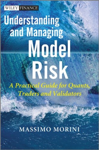 Understanding And Managing Model Risk A Practical Guide For Quants Traders And Validators The Wiley Finance Series 1st Edition Massimo Morini