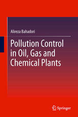 Pollution Control In Oil Gas And Chemical Plants 1st Edition Alireza Bahadori Auth