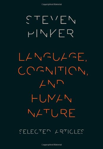 Language Cognition And Human Nature Selected Articles 1st Edition Steven Pinker