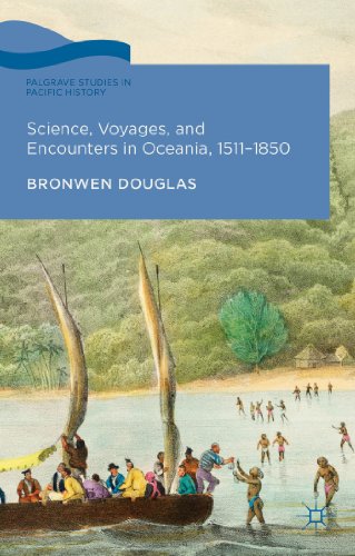 Science Voyages And Encounters In Oceania 15111850 Bronwen Douglas