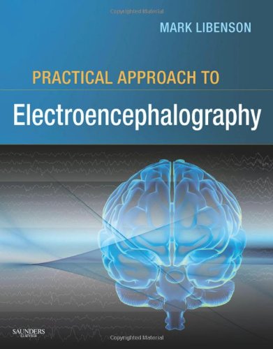 Practical Approach To Electroencephalography 1st Edition Mark H Libenson