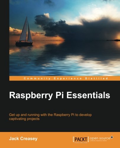 Raspberry Pi Essentials Jack Creasey