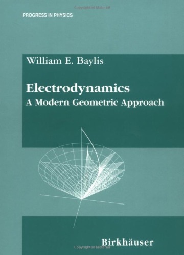 Electrodynamics A Modern Geometric Approach William E Baylis
