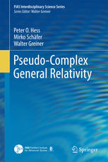 Pseudocomplex General Relativity 1st Edition Peter O Hess Mirko Schäfer