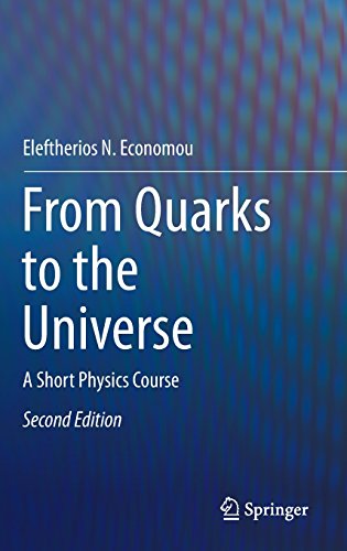 From Quarks To The Universe A Short Physics Course 2nd Edition Eleftherios N Economou