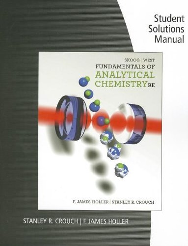 Student Solutions Manual For Skoog West Fundamentals Of Analytical Chemistry 9th Edition Douglas A Skoog