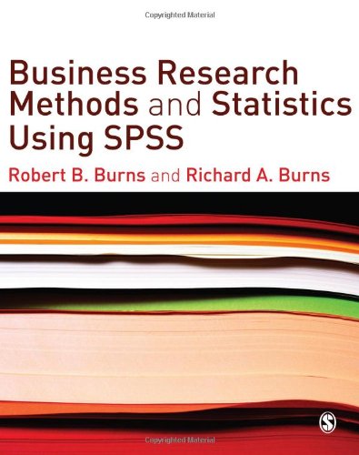 Business Research Methods And Statistics Using Spss Robert P Burns