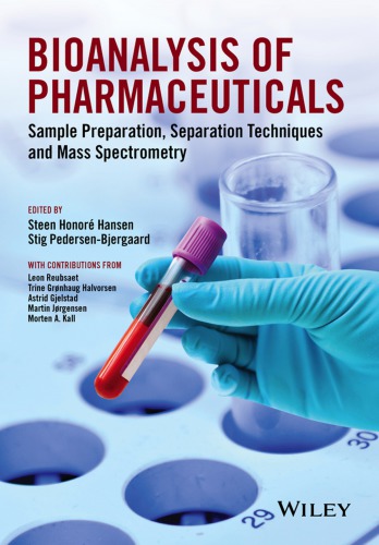 Bioanalysis Of Pharmaceuticals Sample Preparation Separation Techniques And Mass Spectrometry Steen Hansen