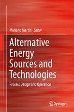 Alternative Energy Sources And Technologies Process Design And Operation 1st Edition Mariano Martn Eds