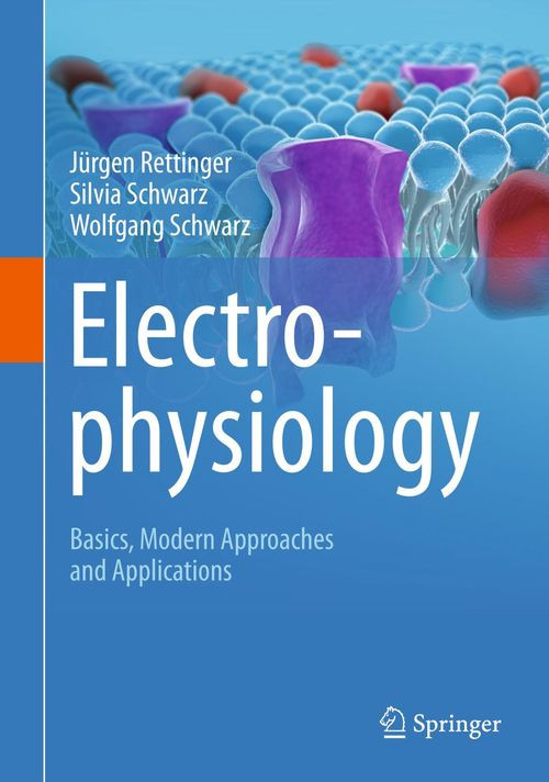 Electrophysiology Basics Modern Approaches And Applications 1st Edition Jrgen Rettinger