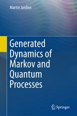 Generated Dynamics Of Markov And Quantum Processes 1st Edition Martin Janen Auth