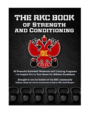 The Rkc Book Of Strength And Conditioning The Rkc Community Geoff Neupert Master Rkc