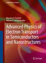 Advanced Physics Of Electron Transport In Semiconductors And Nanostructures 1st Edition Massimo V Fischetti