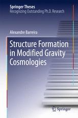 Structure Formation In Modified Gravity Cosmologies 1st Edition Alexandre Barreira Auth
