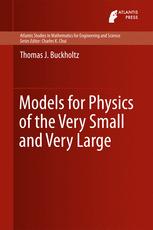 Models For Physics Of The Very Small And Very Large 1st Edition Thomas J Buckholtz Auth