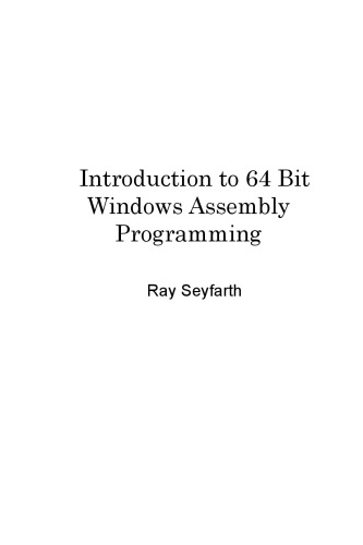 Introduction To 64 Bit Windows Assembly Programming Ray Seyfarth