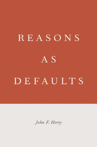 Reasons As Defaults John F Horty