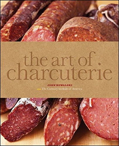 The Art Of Charcuterie 1st Edition The Culinary Institute Of America
