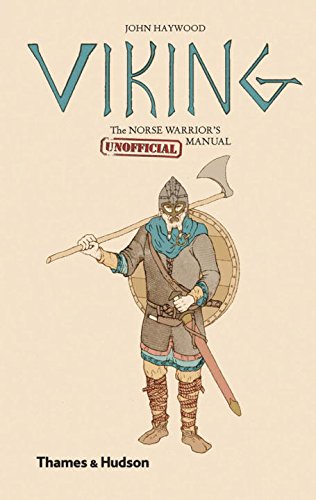 Viking The Norse Warriors Unofficial Manual 1st Edition Haywood