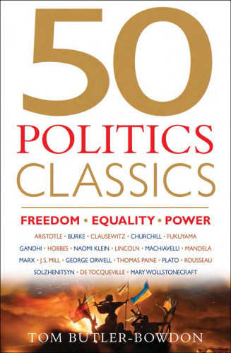 50 Politics Classics Freedom Equality Power Mindchanging Worldchanging Ideas From Fifty Landmark Books Enhanced Credo Edition Butlerbowdon