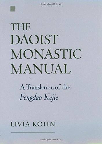 The Daoist Monastic Manual A Translation Of The Fengdao Kejie Livia Kohn