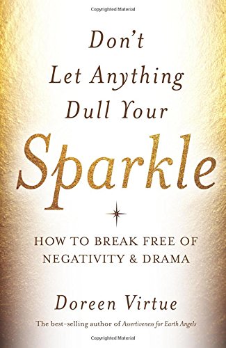 Dont Let Anything Dull Your Sparkle Doreen Virtue