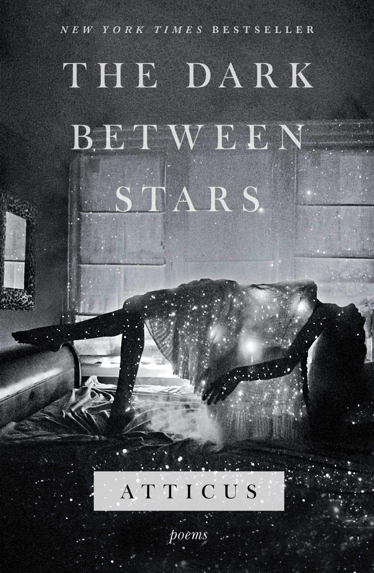 The Dark Between Stars Poems Atticus