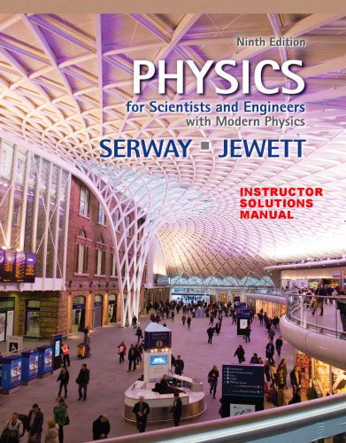 Physics For Scientists And Engineers With Modern Physics Instructor Solution Manual 9th Edition Raymond A Serway