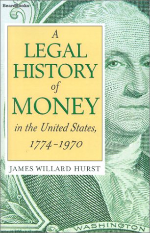A Legal History Of Money Hurst James Willard