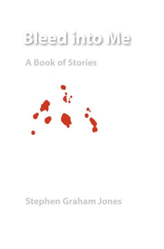 Bleed Into Me Stephen Graham Jones