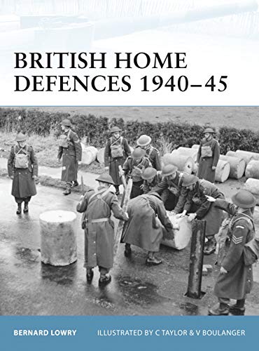 British Home Defences 194045 Bernard Lowry Chris Taylor Illustrator