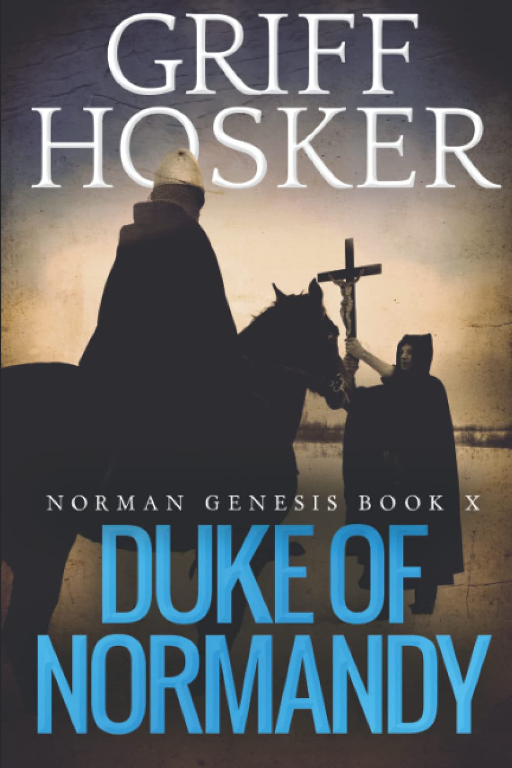 Duke Of Normandy Norman Genesis 10 Griff Hosker