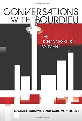 Conversations With Bourdieu The Johannesburg Moment Michael Burawoy