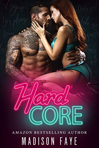 Hard Core Dirty Bad Things 1 1st Edition Faye Madison