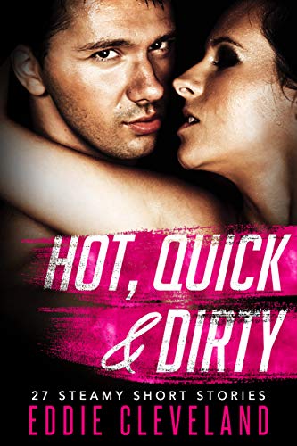 Hot Quick Dirty Quickies Series 1st Edition Eddie Cleveland