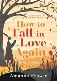 How To Fall In Love Again Kittys Story One Love Two Stories None Prowse