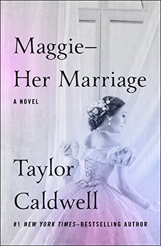 Maggie Her Marriage Caldwell Taylor