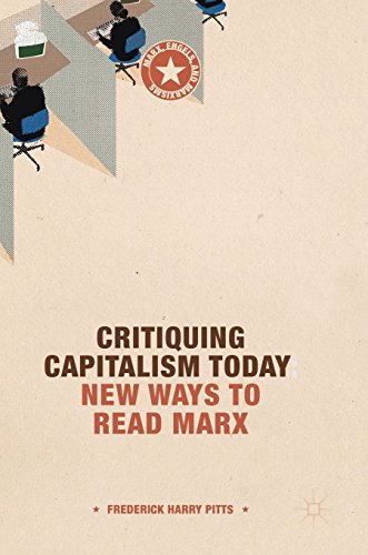 Critiquing Capitalism Today New Ways To Read Marx 1st Frederick Harry Pitts