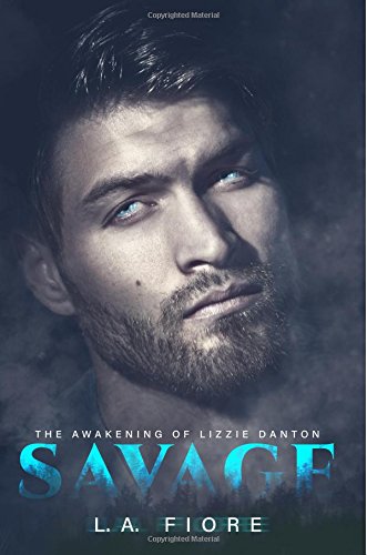 Savage The Awakening Of Lizzie Danton Fiore L A