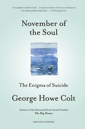 November Of The Soul The Enigma Of Suicide George Howe Colt