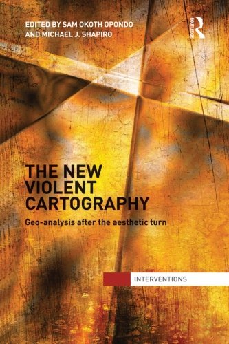 The New Violent Cartography Geoanalysis After The Aesthetic Turn Reprint Samson Opondo