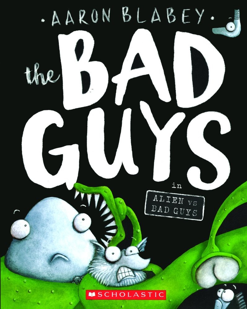 The Bad Guys In Alien Vs Bad Guys Aaron Blabey