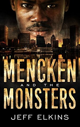 Mencken And The Monsters The Defense Of Reality 1 Jeff Elkins
