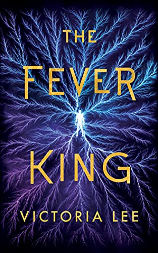 The Fever King Feverwake 1 1st Edition Victoria Lee